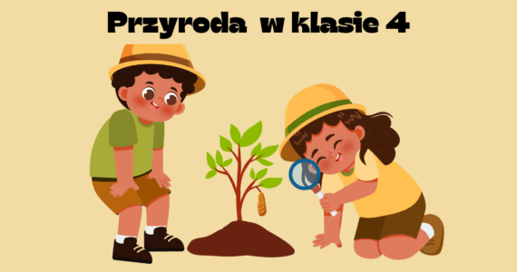 Przyroda w klasie 4