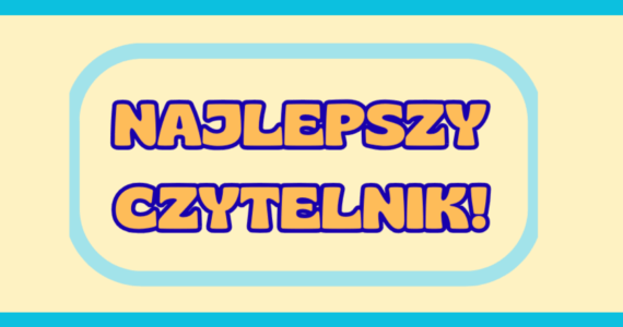 Konkurs czytelniczy „Najlepszy Czytelnik roku szkolnego 2025/2026”