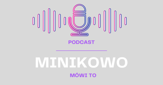 Podcast Minikowo