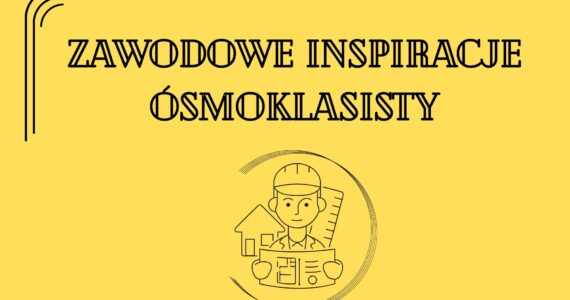Zawodowe inspiracje ósmoklasisty